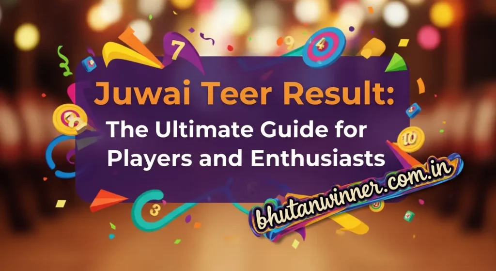 Juwai Teer Result: The Ultimate Guide for Players and Enthusiasts