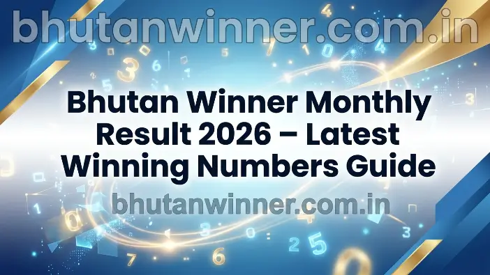 Bhutan winner monthly result